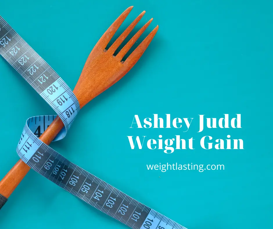 Ashley Judd Weight Gain Journey: A Personal Perspective