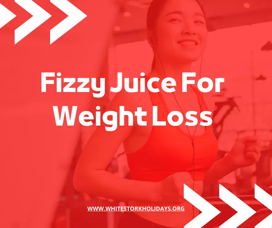 Fizzy Juice For Weight Loss