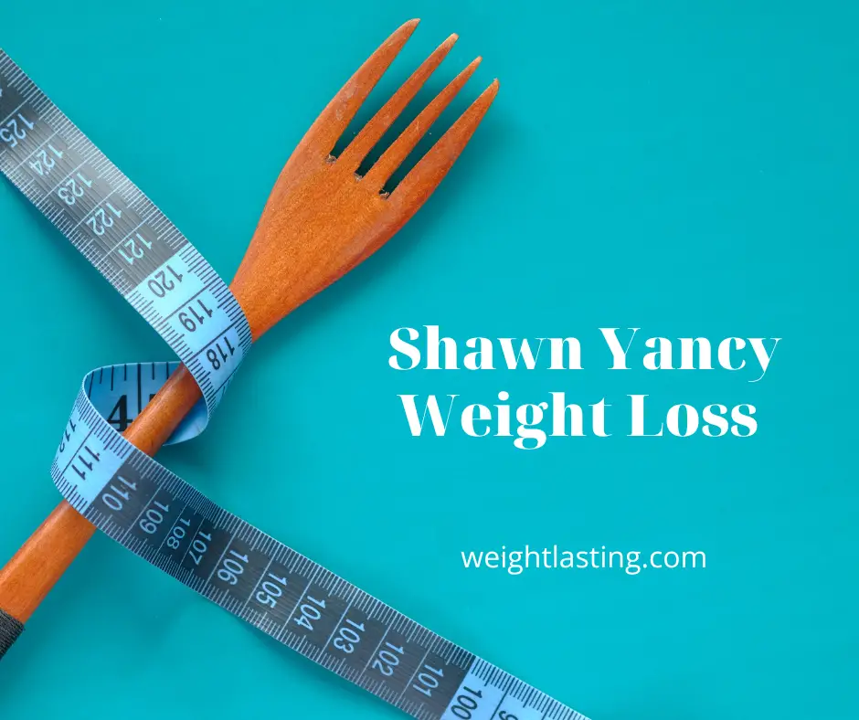 Shawn Yancy Weight Loss