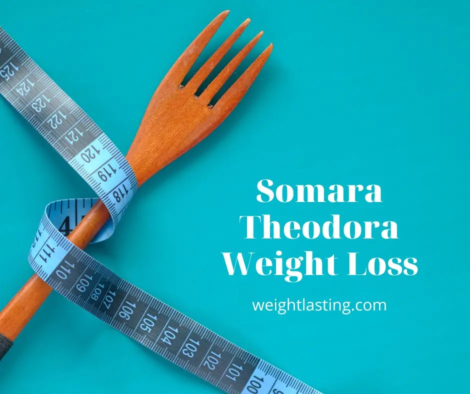 Somara Theodora Weight Loss