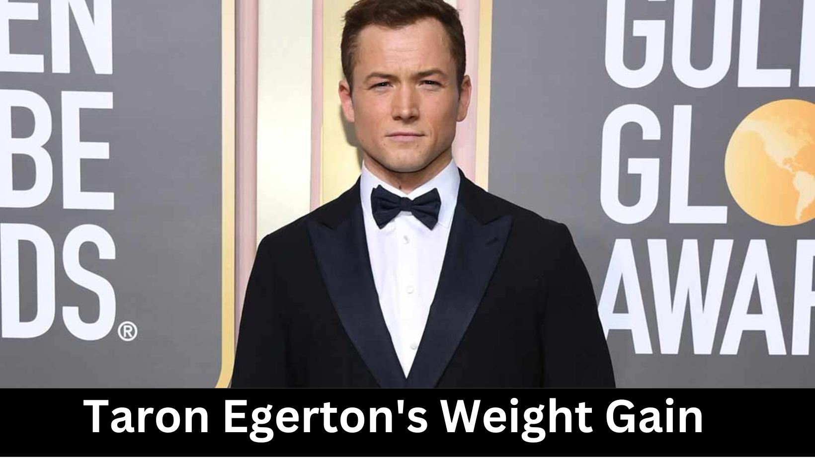 Taron Egerton Weight Gain