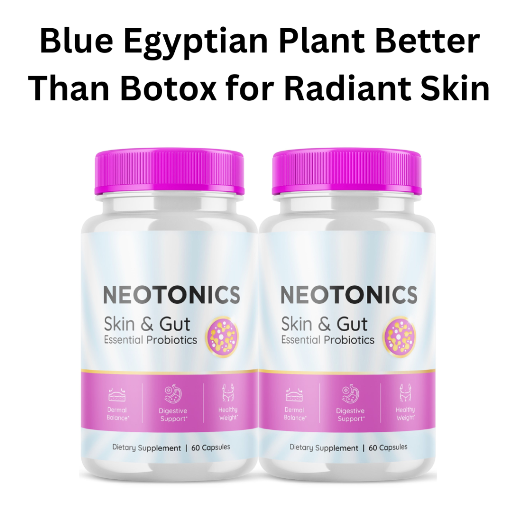Blue Egyptian Plant For Skin Care Reviews Discover the Blue Egyptian Plant Better Than Botox for Radiant Skin